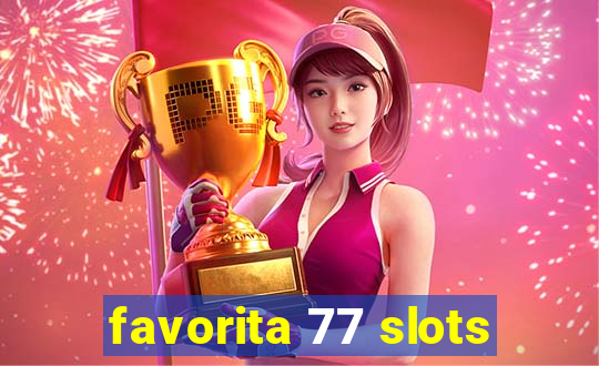 favorita 77 slots